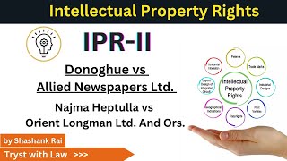 Donoghue v Allied Newspapers Ltd  Najma Heptulla v Orient Longman Ltd And Ors  IPRII [upl. by Player]