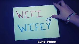 Wifi Wifey Lyric Video [upl. by Anileme]