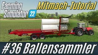 LS22 MitmachTutorial 36 Ballen einsammeln deutsch [upl. by Hsot401]