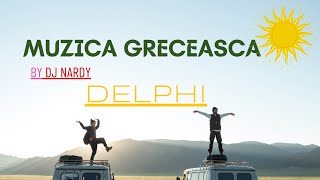 DJ NARDY  MUZICA GRECEASCA  DELPHI [upl. by Samled818]