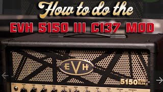 How to do the EVH 5150 III 50W EL34 C137 mod [upl. by Thenna298]