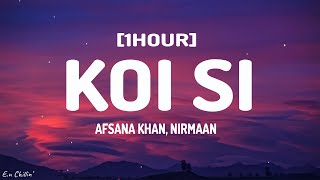 Afsana Khan Nirmaan  koi si Lyrics 1HOUR [upl. by Nwahsit]