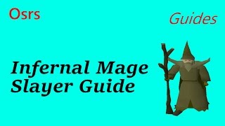 Osrs Slayer guides 1  Infernal Mages [upl. by Bollen]