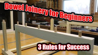 Dowel Joinery for Beginners  3 Rules for Success [upl. by Gladi]