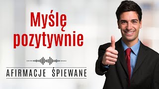 Afirmacje na POZYTYWNE MYŚLENIE  Afirmacje Śpiewane  optymizm piosenkinapozytywnemyślenie [upl. by Bashee]