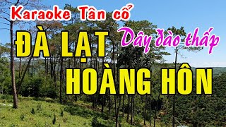 Karaoke tân cổ ĐÀ LẠT HOÀNG HÔN  DÂY ĐÀO THẤP Đô [upl. by Korff]