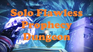 1 Man Solo Flawless Prophecy Dungeon  Destiny 2 Season of Arrivals [upl. by Ariamat818]