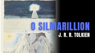 A chave para compreender a obra de Tolkien  O SILMARILLION  J R R Tolkien [upl. by Lucine516]