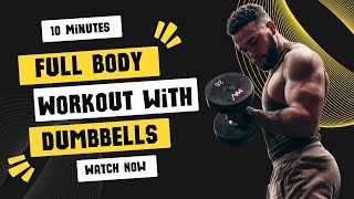 FullBody Workout with Dumbbells10Minute Routine [upl. by Arrimat]