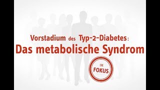 Vorstadien des Typ2Diabetes Metabolisches Syndrom und Insulinresistenz [upl. by Ettenim]