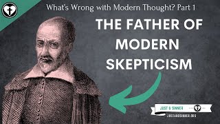 The Rise of Skepticism Whats Wrong with Modern Thought Part 1 [upl. by Asiled]