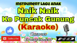 NAIK NAIK KE PUNCAK GUNUNG KARAOKE Keyboard  Instrument Lagu Anak [upl. by Nnairet]