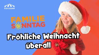 ♪♪ Fröhliche Weihnacht überall  Familie Sonntag mit Songtext  Weihnachtslieder zum Mitsingen [upl. by Sadnalor]