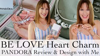 Pandora BE LOVE Heart Pandora Charm  Pandora Review amp Design With Me Pandora Collection 2024 [upl. by Steere]