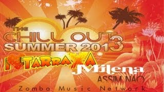 CHILLOUT SUMMER 2013 Ep7 Milena Assim Nao ft Calo Pascoal [upl. by Bocoj204]