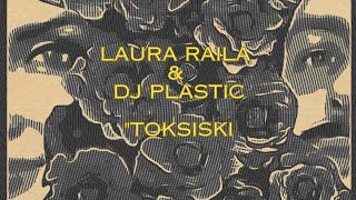 Laura Raila amp Dj plastiC  Toksiski [upl. by Elena]