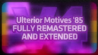 OUTDATED V4 Ulterior Motives 85 FULLY REMASTERED AND EXTENDED [upl. by Katlaps]