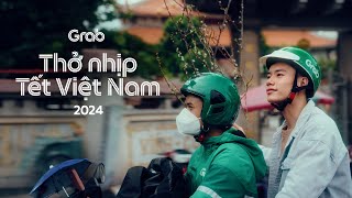 Grab Tết 2024  Thở Nhịp Việt Nam [upl. by Trelu]