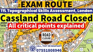 Cassland Road closed  TfL Topographical Skills Assessment real exam route  London PCO application [upl. by Yreffoeg]