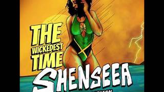 Shenseea  Wickedest Time Clean [upl. by Odnumde]