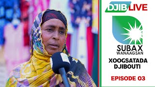 Subax Wanaagsan  Episode 03  Xoogsatada Djibouti [upl. by Ennovyhc]