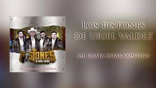 Los Pistones De Uriel ValdezMe Gusta Estar Contigo En Vivo [upl. by Keisling577]