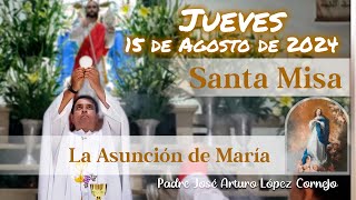 âœ… MISA DE HOY jueves 15 de Agosto 2024  Padre Arturo Cornejo [upl. by Tippets873]