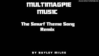 The Smurf Theme Song Remix [upl. by Sams]