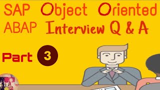 SAP Object Oriented ABAP Interview Question amp Answers  Part 3  Realtime  TechTablet [upl. by Marnia357]