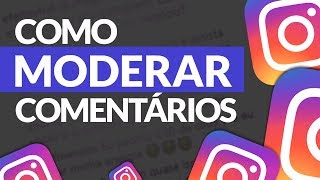 Moderar Comentários do Instagram  Como apagar comentários do Instagram e outros truques [upl. by Odilia]