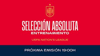 🚨EN DIRECTO🚨Entrenamiento Selección Absoluta UEFA Nations League  🔴 SEFUTBOL [upl. by Shanna232]