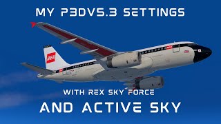 P3Dv53  Rex Skyforce amp Active Sky  How to Get the Best Settings [upl. by Hakceber]