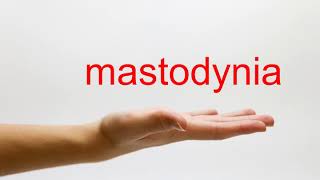 How to Pronounce mastodynia  American English [upl. by Ancalin]