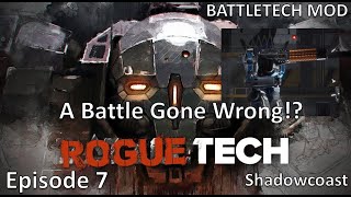 RT 7 A Battle Gone Wrong ROGUETECH 2024 Campaign Battletech [upl. by Marigold776]