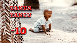 SANDA YANGU EP 10 STARLING MZOU clamvevo madebelidai huba kicheche mwakatobe [upl. by Benson]