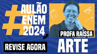 AULÃO ENEM DE ARTE 5 temas que mais caem  Aulão Enem 2024  Raïssa Beatriz Bússolo Capeler [upl. by Vedis]