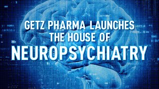 Getz Pharma Launches the House of Neuropsychiatry [upl. by Pfosi]