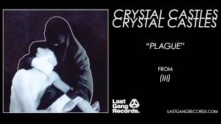 Crystal Castles  Plague [upl. by Areemas]