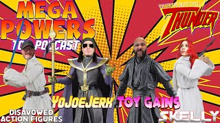 MegaPowers Toy Podcast  Thurdays Night Thunder Baby  Toy Talk amp News [upl. by Mcgraw7]