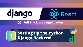 FullStack Django  React App Tutorial 1 Setting up the Python Django Backend [upl. by Zoara808]