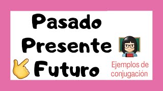 🔴 Verbos en PRESENTE  PASADO  FUTURO 👩🏻‍🏫  Pronombres personales y conjugaciones [upl. by Ocisnarf135]