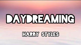 Daydreaming  Harry Styles Lyrics [upl. by Yetsirhc]