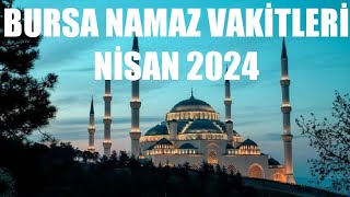 Bursa Namaz Vakitleri  NİSAN 2024 [upl. by Marion]