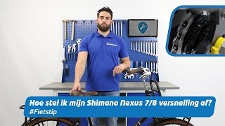 Shimano Nexus 7 of Nexus 8 versnelling afstellen  Fietstip [upl. by Mueller]