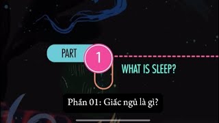 P2  Giấc ngủ là gì What Is Sleep Book Why We Sleep health sleep [upl. by Alveta]