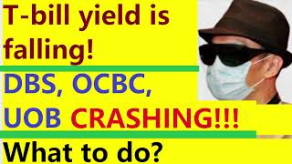 Tbill yield DBS OCBC and UOB are all CRASHING What am I doing [upl. by Salkin591]