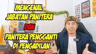 Jabatan dan Peran Panitera Panitera Pengganti di Pengadilan Mahasiswa Hukum Wajib Tau [upl. by Yelkcub]