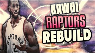 KAWHI LEONARD 2019 RAPTORS REBUILD NBA 2K18 [upl. by Hewet]