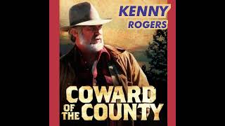 Kenny Rogers  Coward of the County [upl. by Nelloc]