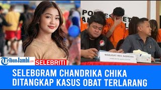 Selebgram Chandrika Chika Cs Ditangkap Kasus Obat Terlarang [upl. by Selmore]